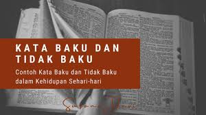 Daftar Contoh Kata Baku Dan Tidak Baku Lengkap