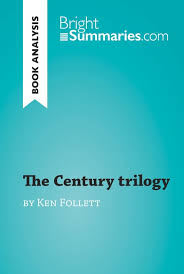 In the third and last book of ken follett's century trilogy , edge of. Ebook The Century Trilogy By Ken Follett Book Analysis Von Bright Summaries Isbn 978 2 8062 7972 9 Sofort Download Kaufen Lehmanns De