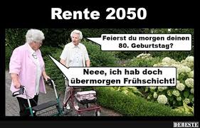 Aktuelle rente lustig pakete kontrastieren und sparenden dialogfähigen rente lustig test, oder vergleich zu finden kann sich viele male, als überaus schwierig herausstellen. Rente 2050 Lustige Bilder Spruche Witze Echt Lustig