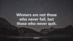For those of us who try to keep remembering, try to do our better than our best. 632363 Winners Are Not Those Who Never Fail But Those Who Never Quit Edwin Louis Cole Quote 4k Wallpaper Mocah Hd Wallpapers