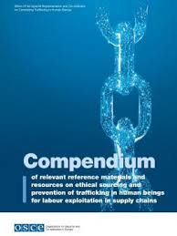 Последние твиты от compendium inc. Compendium Of Relevant Reference Materials And Resources On Ethical Sourcing And Prevention Of Trafficking In Human Beings For Labour Exploitation In Supply Chains Osce