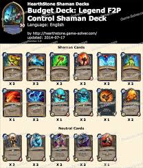 On this page, you will find the shaman (instructor fireheart) decks to play! Budget Deck Legend F2p Control Shaman