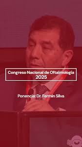 En el Congreso Nacional de Oftalmología 2025, el Dr. Fermín compartió con  la comunidad médica una explicación clara y completa sobre enfermedades  oculares como el glaucoma, destacando la importancia ...