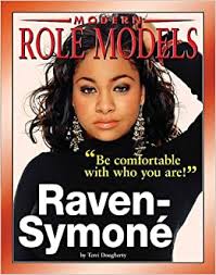 Yes, the fun side… and maybe the wild side, too. Raven Symone Modern Role Models Hardcover Dougherty Terri 9781422205082 Amazon Com Books