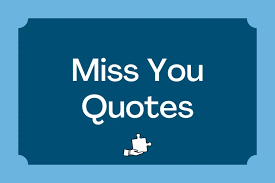 112 Miss You Quotes For Missing Others Keep Inspiring Me