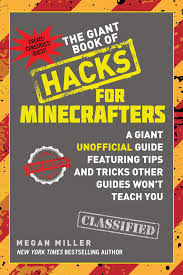 You could download all versions, including any version of . Amazon Com The Giant Book Of Hacks For Minecrafters A Giant Unofficial Guide Featuring Tips And Tricks Other Guides Won T Teach You 9781510727205 Miller Megan Books