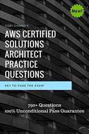 Aws Certified Solutions Architect 2019 Practice Questions Over 800 Practice Questions With Explanation 100 Unconditional Pass Guarantee By Chandra Prakash B This Or That Questions Solution Architect Practice Exam