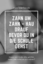 Zahn Um Zahn Hau Drauf Bevor Du In Die Schule Gehst Feiersun De Konfliktlosung Gewaltfreie Kommunikation Kindliche Entwicklung