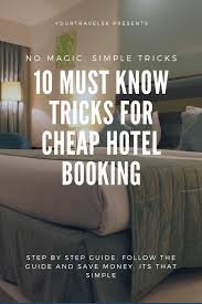 10 Must Know Tricks For Cheap Hotel Booking Cheap Hotels Hotel Hotel Ads