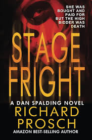 Stage Fright (Dan Spalding Thrillers): 9781794059061: Prosch, Richard:  Books