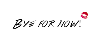 Image result for bye for now