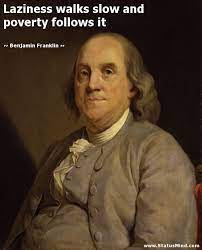 Laziness Walks Slow And Poverty Follows It Statusmind Com