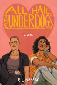 All Hail the Underdogs (Breakaway, #3) by E.L. Massey | Goodreads