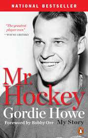 Mr. Hockey: The Autobiography of Gordie Howe: Howe, Gordie: 9780143192718:  Books