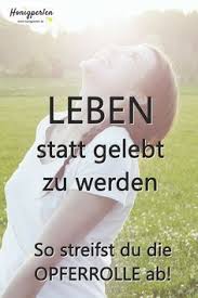 Endlich Leben Statt Gelebt Zu Werden Schopfer Statt Opfer Honigperlen Opferrolle Selbstbestimmt Leben Opfer