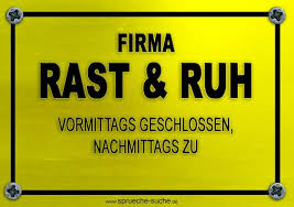 Firma Rast Ruh Super Spruche Lustige Schilder Spruche Witzige Spruche Fiese Spruche