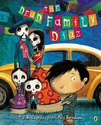 The Dead Family Diaz By P J Bracegirdle Https Smile Amazon Com Dp 0147515580 Ref Cm Sw R Pi Dp X Day Of The Dead Dia De Los Muertos Hispanic Heritage Month
