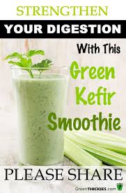 Strengthen Your Digestion With This Green Kefir Smoothie Kefir Smoothies Kefir Recipes Kefir