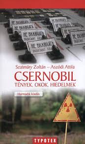Csernobilja — 1st person plural csernobilunk — 2nd person plural csernobilotok — 3rd person plural csernobiljuk — Csernobil Tenyek Okok Hiedelmek By Zoltan Szatmary