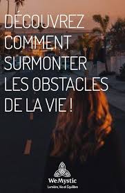 Decouvrez Comment Surmonter Les Obstacles De La Vie Wemystic France Surmonter Les Obstacles Surmonter Guide Spirituel