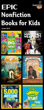 Epic Nonfiction Books For Kids Nonfiction Books For Kids Books Classroom Books