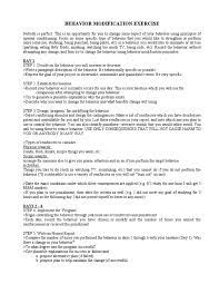Behavior modification refers to the techniques used to try and decrease or increase a particular type of behavior or reaction. Behavior Modification Exercise Reinforcement Emergence