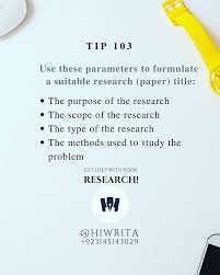 Research Tip 103 Use These Parameters To Formulate A Suitable Research Paper Title The Purpose Of The Research T Research Paper Academic Research Research