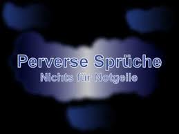 Pervers , wenn das huhn noch dranhängt. Coole Spruche Part 1 Perverse Spruche Youtube