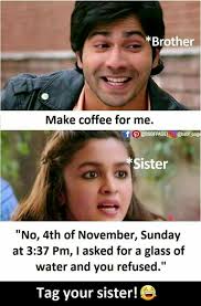 Check spelling or type a new query. Brother And Sister Funny Quotes In Malayalam