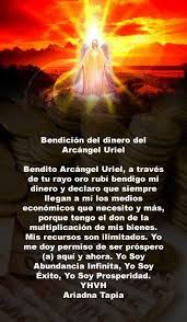 El arcángel uriel canaliza las energías de la abundancia y es proveedor de gracias espirituales. Bendicion Del Dinero Oraciones Poderosas Oraciones Religiosas Arcangel Uriel