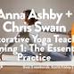 Restorative Yoga Teacher Training 1: The Essential Practice - A course with Anna Ashby + Chris Swain