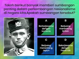 Sistem pemerintahan beraja merupakan sistem pemerintahan yang… pemerintahan beraja alam melayu. 3 7 Perjuangan Rakyat Menentang Pendudukan Jepun Cuestionario