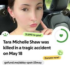 Fundraiser by Abby Rodgers : Tara Michelle Shaw was killed in a tragic  accident