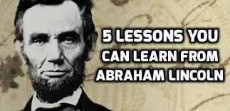 5 Lessons You Can Learn From The Quotes Of Abraham Lincoln