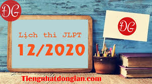 Cấu trúc đề thi jlpt 12/2020 theo quy định mới nhất. Thong Tin Thi Jlpt 12 2020 Ä'áº§y Ä'á»§ Chinh Xac Nháº¥t