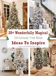 Give your tree a fashionable new outfit for christmas this year with one of these collars, cuffs galvanized tubs, wicker baskets and tree collars and cuffs are taking the place of the traditional tree. 20 Wonderfully Magical Christmas Tree Base Ideas To Inspire