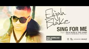 Nowplaying Elijah Blake Feat Rick Ross The Game Sing For Me Newmusic Rick Ross New Music My Music
