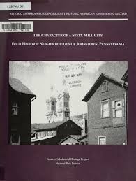 Maybe you would like to learn more about one of these? Character Of A Steel Mill City Four Historic Johnstown Pa