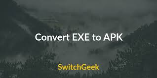 Download the exe to apk converter from here. How To Convert Exe To Apk File In Android With Converter Switchgeek