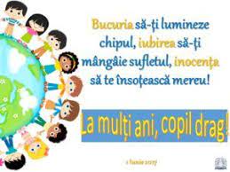 Toate visele să ţi se îndeplinească! Mesaj De Ziua Copilului Kids And Parenting Children S Day Kindergarden