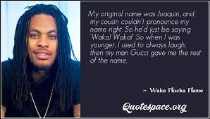 He is an actor and composer, known for logan (2017), furious 7 (2015) and fighting (2009). No Matter How You Re Feeling A Little Dog Gunna Love You Waka Flocka Flame Www Quotespace Org