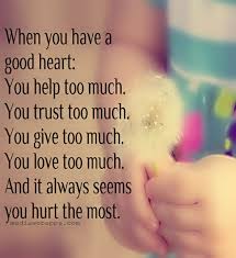 You have heard this story time and time before, and you know how it ends. Dont Be Too Nice Quotes Quotesgram