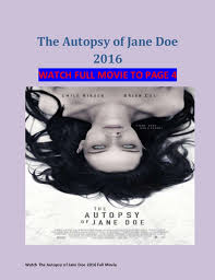 2016 movies, action movies, english movies. Watch The Autopsy Of Jane Doe 2016 Full Movie Arrival