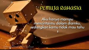 Dirimu adalah segalanya untukku… 11. Quotes Cinta Pemuja Rahasia 30 Detik Story Wa Youtube