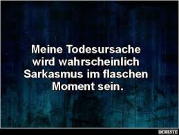 Meine Todesursache Wird Wahrscheinlich Sarkasmus Lustige Bilder Spruche Witze Echt Lustig Lustige Spruche Sarkasmus Witze Spruche