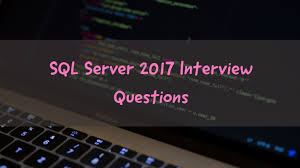 Candidates that sit in for this level of interview will generally have a few years of experience coupled. Sql Server 2017 Interview Questions Windows Linux For Dba And Dev