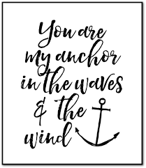 Black You Are My Anchor Black Anchor Free Anchor Quotes Free Printable Art