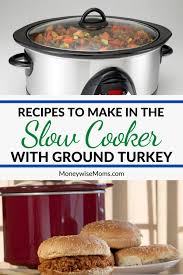 Garlic cloves, ground turkey, frozen corn, salt, spice blend and 10 more. Ground Turkey Crockpot Recipes Moneywise Moms