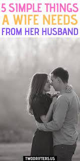 They never make her cry, they never break her heart, soulmate quotes. What A Wife Needs From Her Husband 5 Vital Things Love Your Wife Wife Quotes Affection Quotes