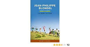 La tarification à l'heure permet de proposer des prestations courtes de baby sitting et de prévoir du baby sitting régulier. Le Baby Sitter Litterature Francaise French Edition Ebook Blondel Jean Philippe Amazon De Kindle Shop